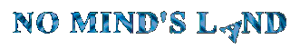 Titre No Minds Land.gif (3299 octets)
